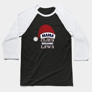 Mama Claus: Lawbreaker Chic Baseball T-Shirt